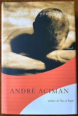 $775 • Buy SIGNED Andre Aciman Call Me By Your Name 2007 9780374118044 Hardcover