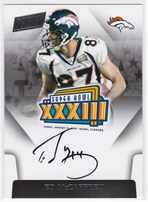 Ed McCaffrey 2015 Panini Super Bowl Signatures Auto Broncos XXXIII Rare SP • $259.99