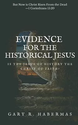 Evidence For The Historical Jesus: Is The Jesus Of History The Christ Of Fa... • $13.15