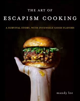 The Art Of Escapism Cooking : A Survival Story With Intensely Go • $18.95