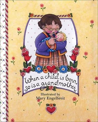 When A Child Is Born So Is A Grandmother By Mary Engelbreit 9780740702044 • £8.99