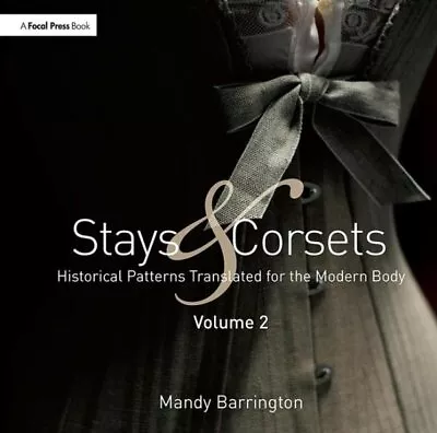 Stays And Corsets : Historical Patterns Translated For The Modern Body Paper... • $57.47