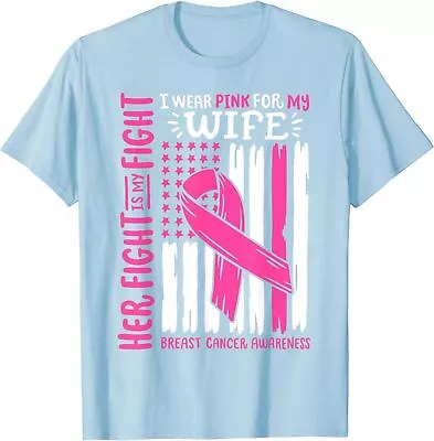 Breast Cancer Flag Wear Pink For My Wife Her Fight Unisex T-Shirt • $19.99