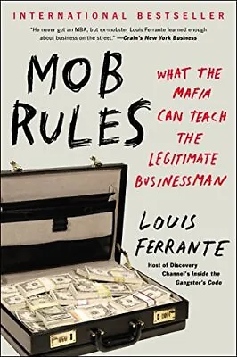 Mob Rules: What The Mafia Can Teach... Ferrante Louis • £7.49