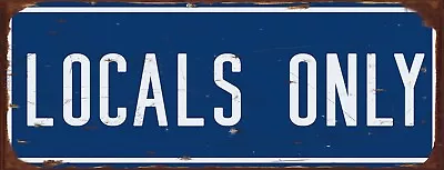 Locals Only Rusty Metal Street Sign Surfing Beach Decor Wall Hanging • $18.99