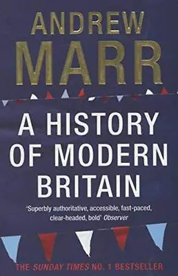 A History Of Modern Britain Marr Andrew • £4.38