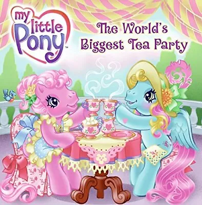 My Little Pony: The World's Biggest Tea Party (My Little ... By Frantz Jennifer • £5.95