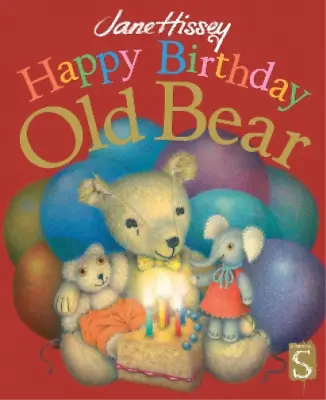 Jane Hissey Happy Birthday Old Bear (Paperback) Old Bear • £7.77