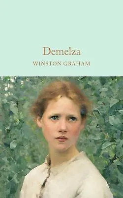 Demelza: A Novel Of Cornwall 1788–1790 (Macmillan Collect... By Graham Winston • £1