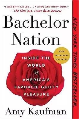 Bachelor Nation: Inside The World Of America's Favorite Guilty Pleasure By Amy K • $41.51