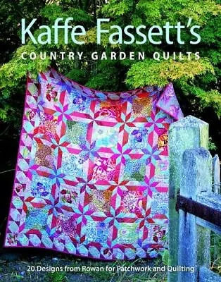 Kaffe Fassett's Country Garden Quilts : 20 Designs From Rowan For Patchwork • $9.75