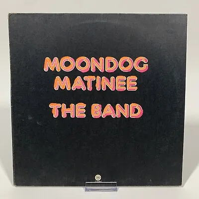 The Band Moondog Matinee Vinyl LP 1973 Release SW-11224 VG+ • $12.97