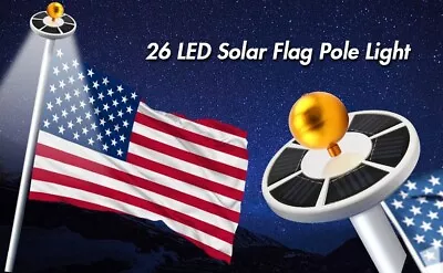 26 LED Solar Powered Flag Pole Light Flagpole Downlight For Most 15 To 25ft Flag • $18.99