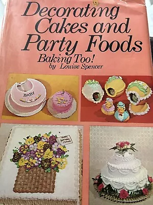 Vintage ‘Decorating Cakes And Party Foods’ By Louise Spencer 1969 Hardcover • $9.99