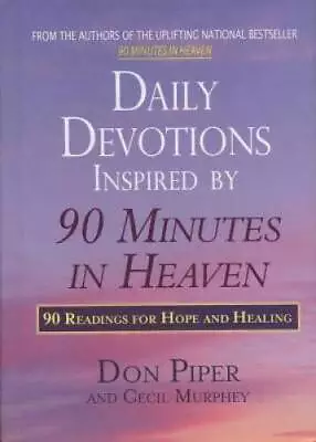 Daily Devotions Inspired By 90 Minutes In Heaven: 90 Readings For Hope An - GOOD • $3.76