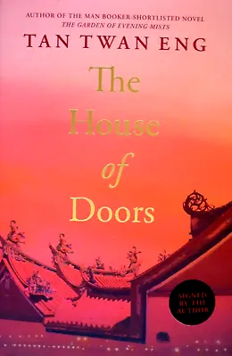 THE HOUSE OF DOORS By TAN TWAN ENG. SIGNED FIRST EDITION • £45