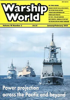 Warship World Volume 18 Number 2 January/February 2023 • £6.45