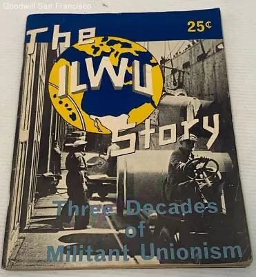 The Ilwu Story Three Decades Of Militant Unionism 1963 • $29.99