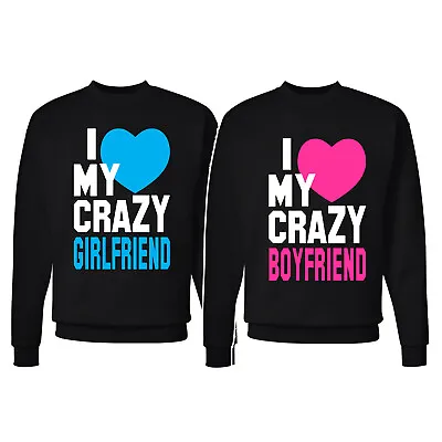 I Love My Crazy Boyfriend Girlfriend Couples Matching Sweatshirts His Hers Love • $17.95