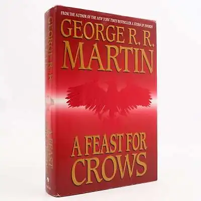 A Feast For Crows (A Song Of Ice And Fire Book 4) George R.R. Martin First/1st • $25