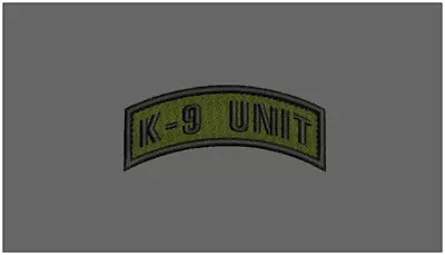 K-9  Unit Embroidery Patch 3.5x1'' Velcr@ On Back Black On Od Green** • $5.99