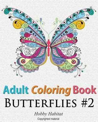 Adult Coloring Book: Butterflies: Coloring Book For Adults Featuring 50 Hd ... • $8.59