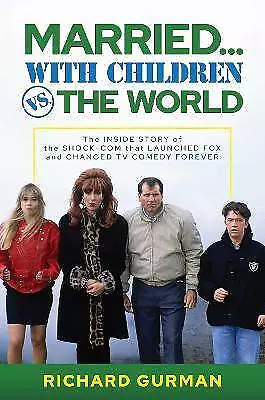 Married With Children Vs. The World Richard Gurma • £21.38