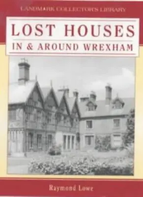 Lost Houses In And Around Wrexham (Landmark Collector's Librar  • £26.81