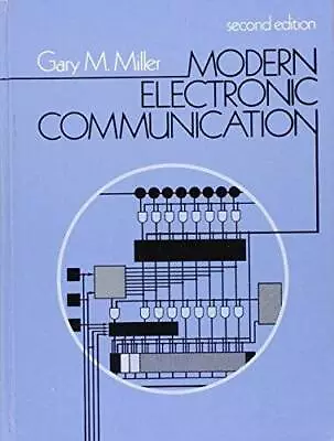 Modern Electronic Communication - Hardcover By Miller Gary M - GOOD • $7.89