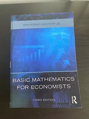 Basic Mathematics For Economists Third Edition Mike Rosser Piotr Lis 2016 • $24.90