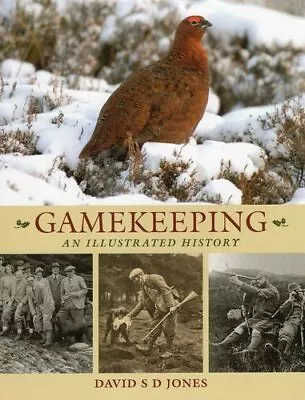 Gamekeeping: An Illustrated History By David D. S. Jones Book The Cheap Fast • £11.99