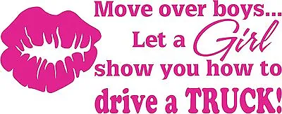 Move Over Boys Girl Drive A Truck Driver 4 X 4 Window Vinyl Decal Sticker • $18.94