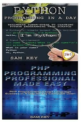 $27.98 • Buy Python Programming In A Day & PHP Programming Professional Made E By Key, Sam