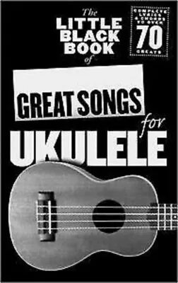 $42.99 • Buy The Little Black Book Of Great Songs For Ukulele 78 Songs With Lyrics & Chords