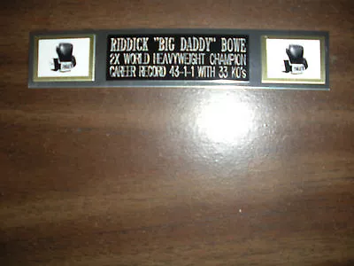 Riddick Bowe (boxing) Nameplate For Signed Gloves/trunks/photo Display • $7.95