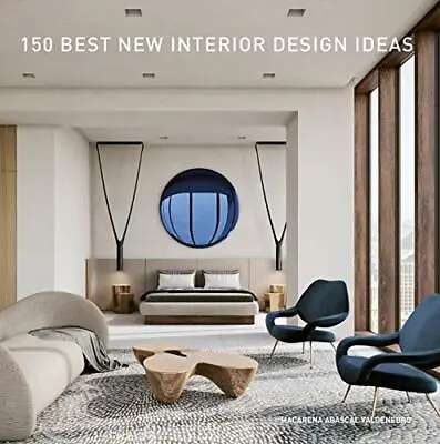 150 Best New Interior Design Ideas Abascal Valdenebro • £8.99