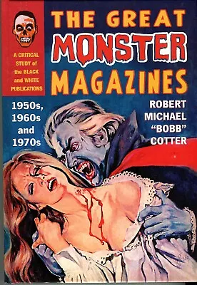 Cotter Robert. The Great Monster Magazines: A Critical Study...HC. 2008 • $40