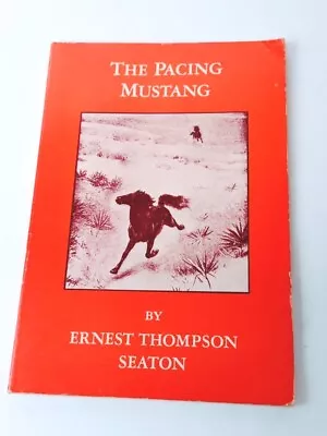 Pacing Mustang Children's Chapter Book Horses By Ernest Thompson Seton • $14