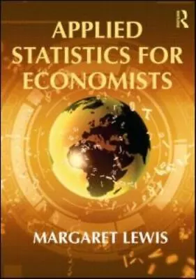 Applied Statistics For Economists By Lewis Margaret • $20.16