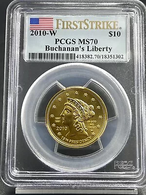 2010-W Buchanan's LIBERTY FIRST SPOUSE $10 GOLD PCGS MS70 First Strike • $1475