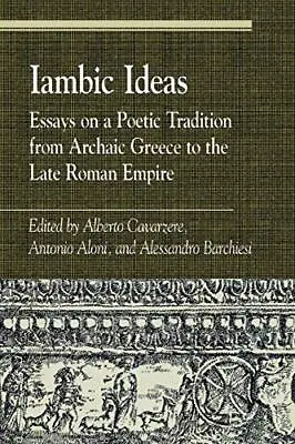 Iambic Ideas: Essays On A Poetic Tradition From. Cavarzere Aloni Barchiesi<| • $150.10
