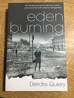 £5.99 • Buy EDEN BURNING DEIRDRE QUIERY THE TROUBLES NORTHERN IRELAND 1972 1st EDITION PB
