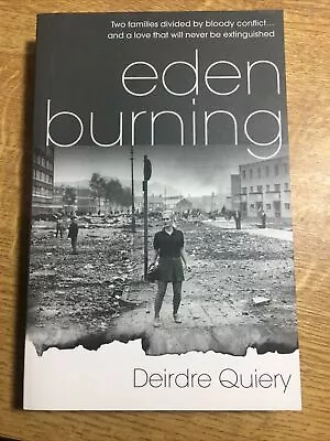 £5.99 • Buy EDEN BURNING DEIRDRE QUIERY THE TROUBLES NORTHERN IRELAND 1972 1st EDITION PB