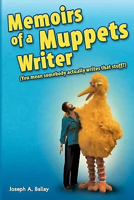 Memoirs Of A Muppets Writer: (You Mean Somebody Actually Writes That Stuff?) [Pa • $12.43