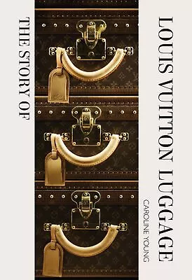 Laia Farran Gra The Story Of Louis Vuitton Lugg (Hardback) (PRESALE 02/05/2024) • £14.15