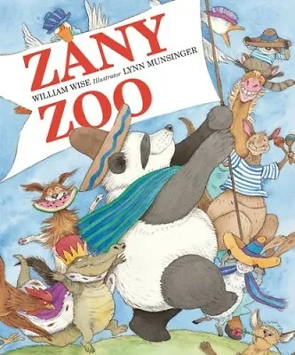 Zany Zoo By William Wise (2007 Picture Book Paperback) NEW • $13.95