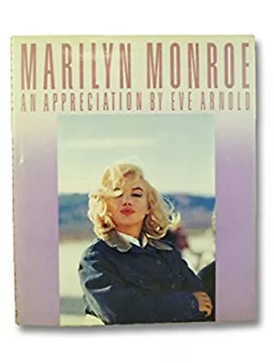 Marilyn Monroe : An Appreciation Hardcover Eve Arnold • $6.17