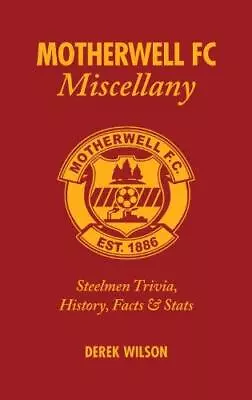 £6 • Buy Motherwell FC Miscellany: Steelman Trivia, History, Facts And Stats: Steelmen Tr