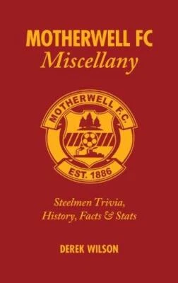 £6 • Buy Motherwell FC Miscellany: Steelman Trivia, History, Facts And Stats: Steelmen Tr