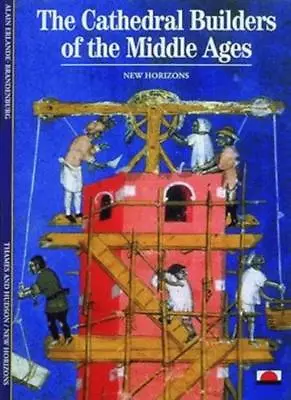 The Cathedral Builders Of The Middle Ages (New Horizons) By Alain Erlande-Brand • £2.39